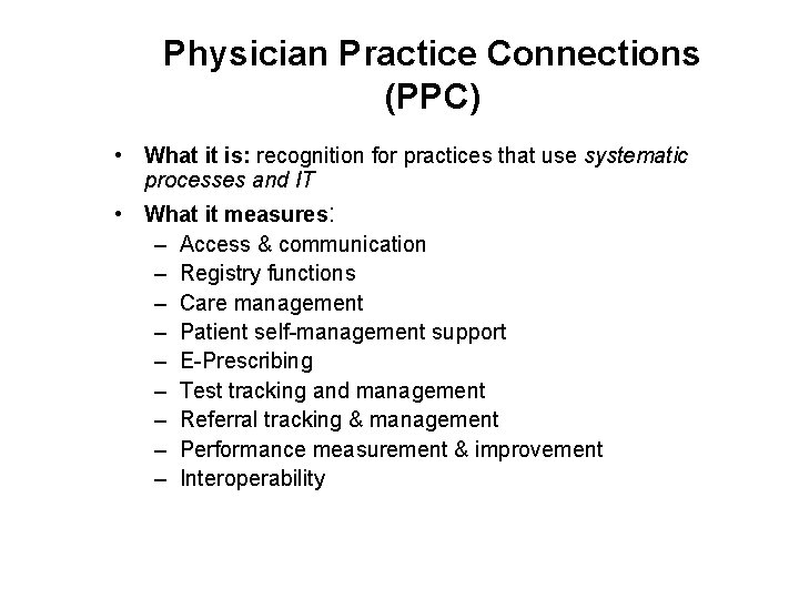 Physician Practice Connections (PPC) • What it is: recognition for practices that use systematic