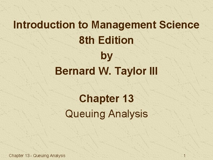 Introduction to Management Science 8 th Edition by Bernard W. Taylor III Chapter 13