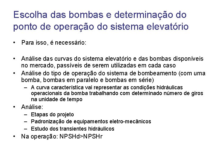 Escolha das bombas e determinação do ponto de operação do sistema elevatório • Para