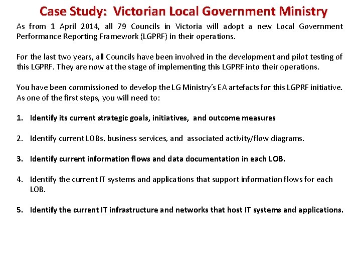 Case Study: Victorian Local Government Ministry As from 1 April 2014, all 79 Councils