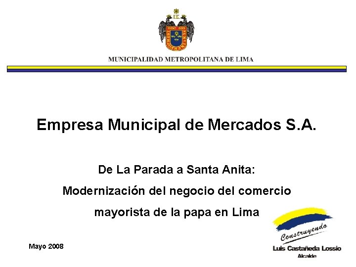 Empresa Municipal de Mercados S. A. De La Parada a Santa Anita: Modernización del