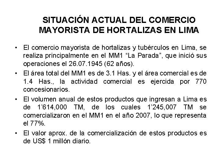 SITUACIÓN ACTUAL DEL COMERCIO MAYORISTA DE HORTALIZAS EN LIMA • El comercio mayorista de