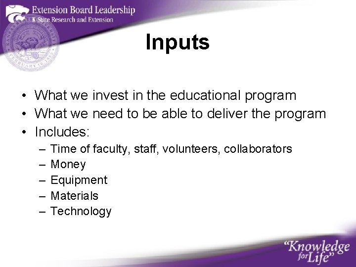 Inputs • What we invest in the educational program • What we need to