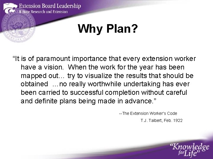 Why Plan? “It is of paramount importance that every extension worker have a vision.