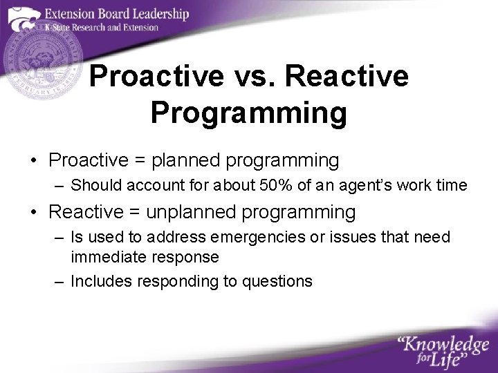 Proactive vs. Reactive Programming • Proactive = planned programming – Should account for about