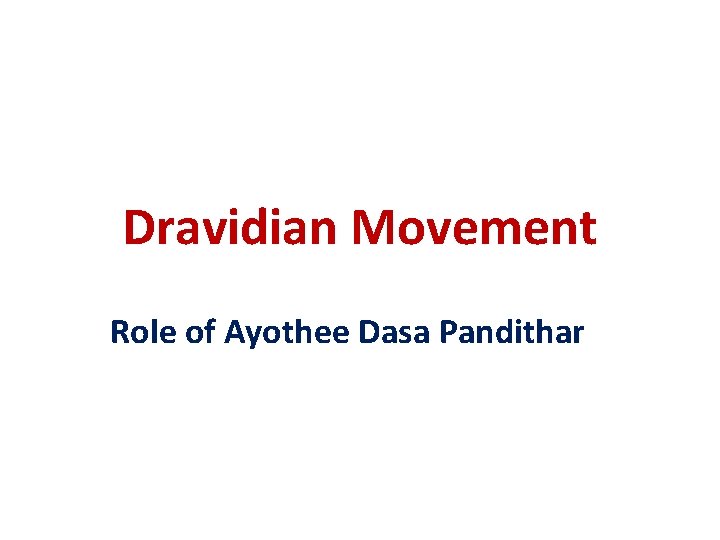Dravidian Movement Role of Ayothee Dasa Pandithar 