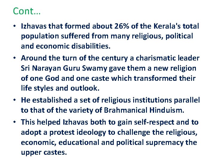 Cont… • Izhavas that formed about 26% of the Kerala's total population suffered from