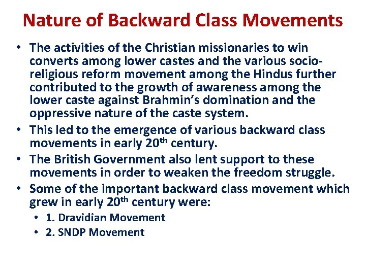 Nature of Backward Class Movements • The activities of the Christian missionaries to win