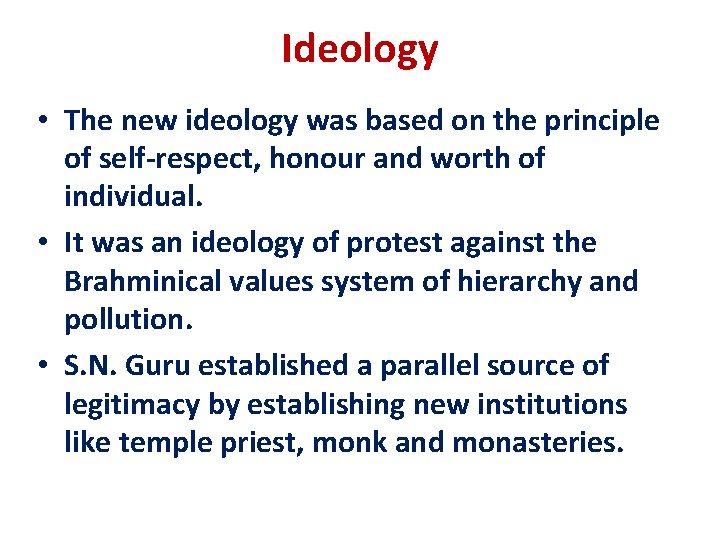 Ideology • The new ideology was based on the principle of self-respect, honour and