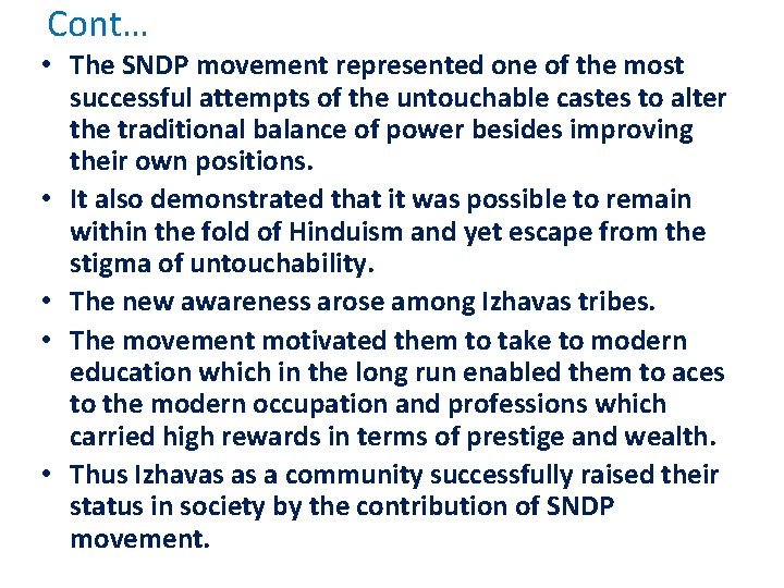 Cont… • The SNDP movement represented one of the most successful attempts of the