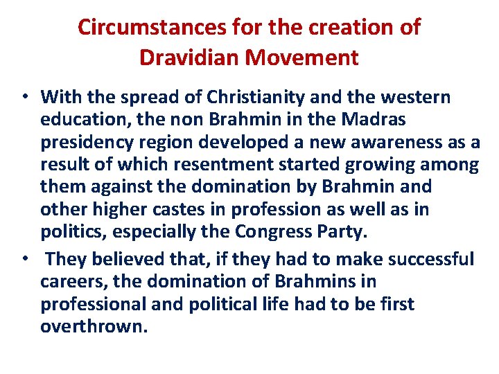 Circumstances for the creation of Dravidian Movement • With the spread of Christianity and