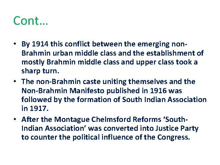 Cont… • By 1914 this conflict between the emerging non. Brahmin urban middle class