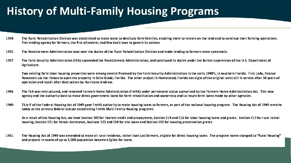 History of Multi-Family Housing Programs 1934 The Rural Rehabilitation Division was established to make