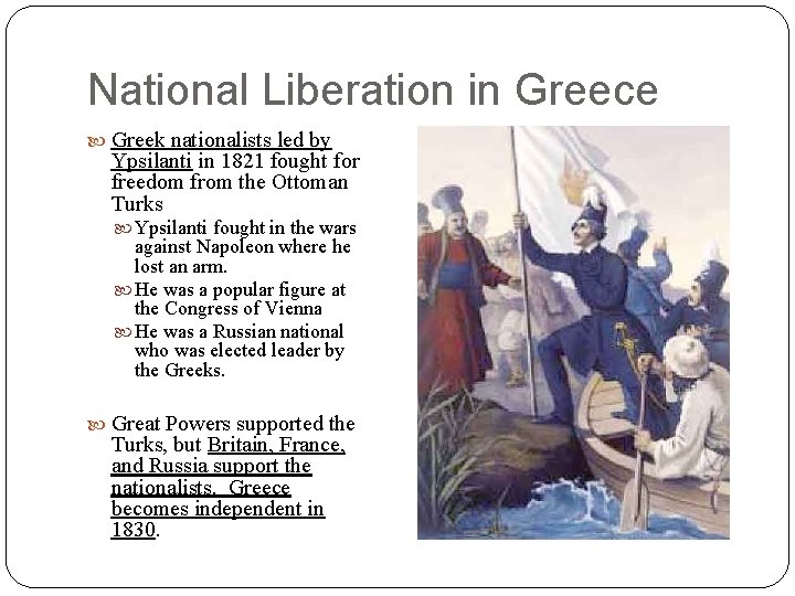 National Liberation in Greece Greek nationalists led by Ypsilanti in 1821 fought for freedom