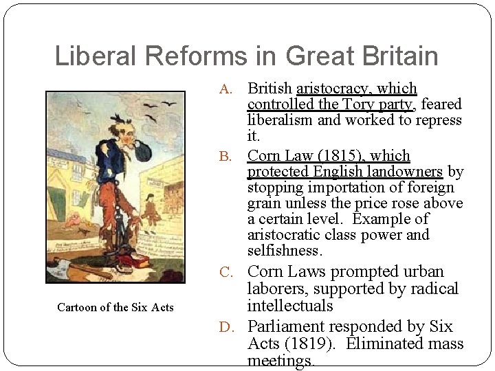 Liberal Reforms in Great Britain A. British aristocracy, which controlled the Tory party, feared
