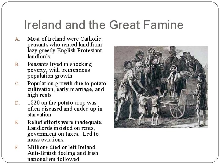 Ireland the Great Famine A. B. C. D. E. F. Most of Ireland were