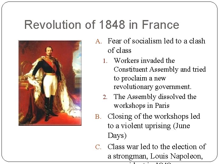 Revolution of 1848 in France A. Fear of socialism led to a clash of