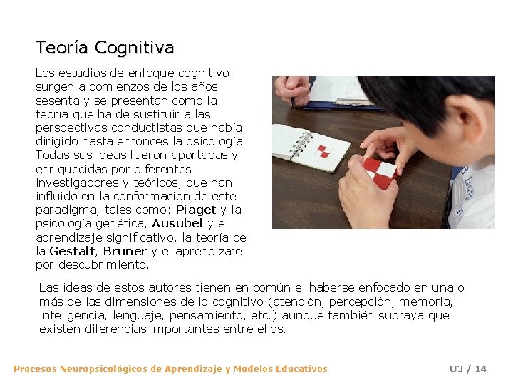 Teoría Cognitiva Los estudios de enfoque cognitivo surgen a comienzos de los años sesenta