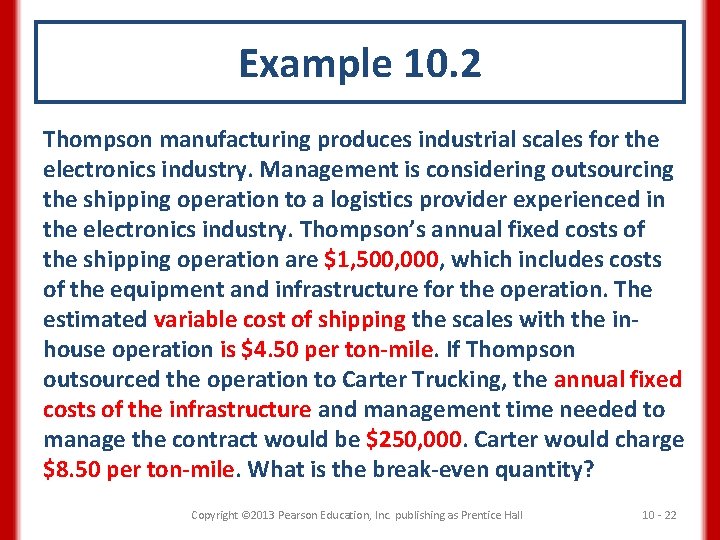 Example 10. 2 Thompson manufacturing produces industrial scales for the electronics industry. Management is