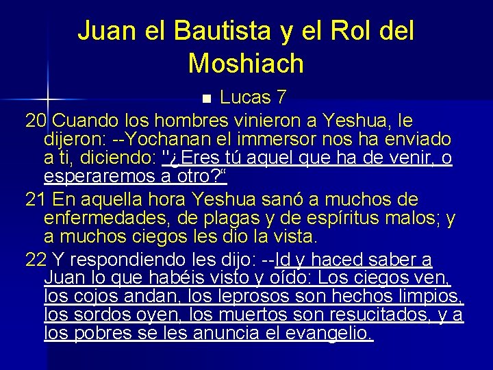 Juan el Bautista y el Rol del Moshiach Lucas 7 20 Cuando los hombres