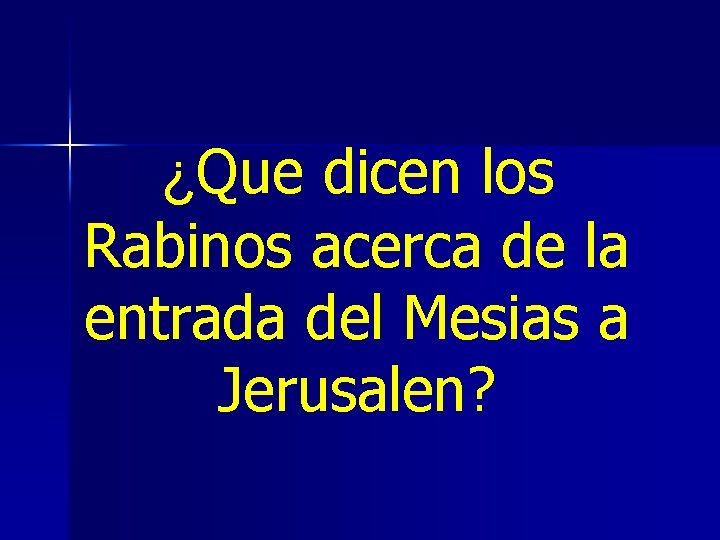 ¿Que dicen los Rabinos acerca de la entrada del Mesias a Jerusalen? 