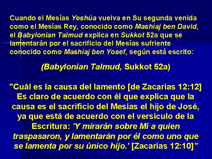 Cuando el Mesías Yeshúa vuelva en Su segunda venida como el Mesías Rey, conocido