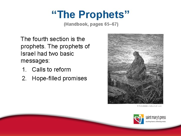 “The Prophets” (Handbook, pages 65– 67) The fourth section is the prophets. The prophets