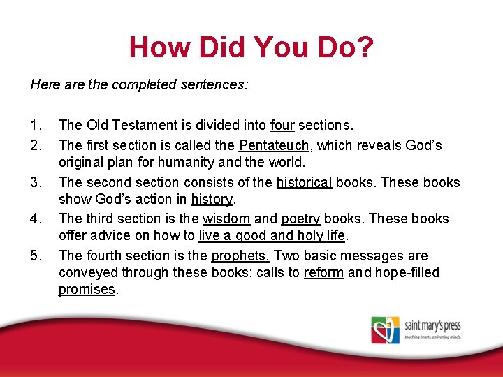 How Did You Do? Here are the completed sentences: 1. 2. 3. 4. 5.