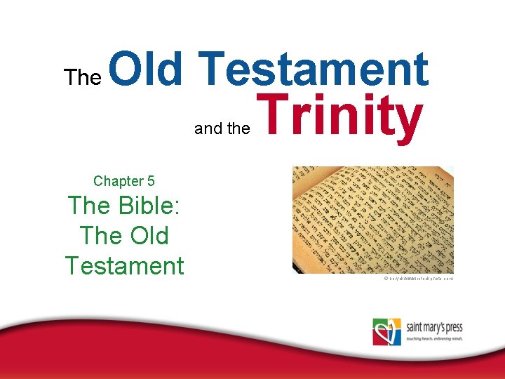 The Old Testament and the Trinity Chapter 5 The Bible: The Old Testament ©