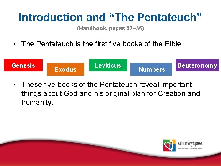 Introduction and “The Pentateuch” (Handbook, pages 52– 56) • The Pentateuch is the first