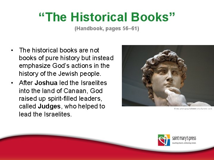 “The Historical Books” (Handbook, pages 56– 61) • The historical books are not books