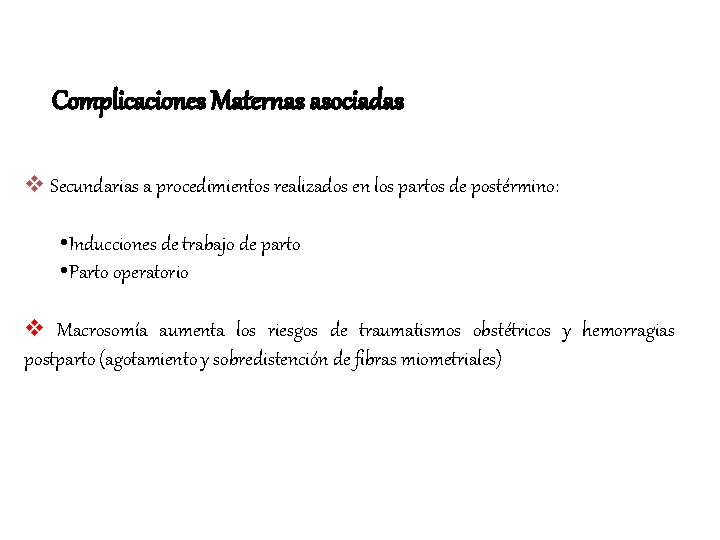 Complicaciones Maternas asociadas v Secundarias a procedimientos realizados en los partos de postérmino: •