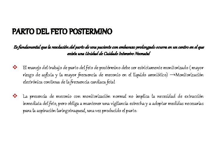 PARTO DEL FETO POSTERMINO Es fundamental que la resolución del parto de una paciente