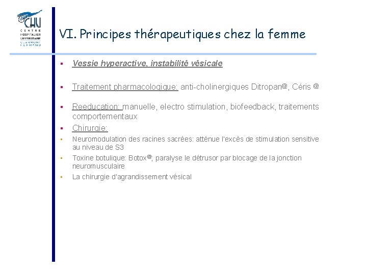 VI. Principes thérapeutiques chez la femme § Vessie hyperactive, instabilité vésicale § Traitement pharmacologique: