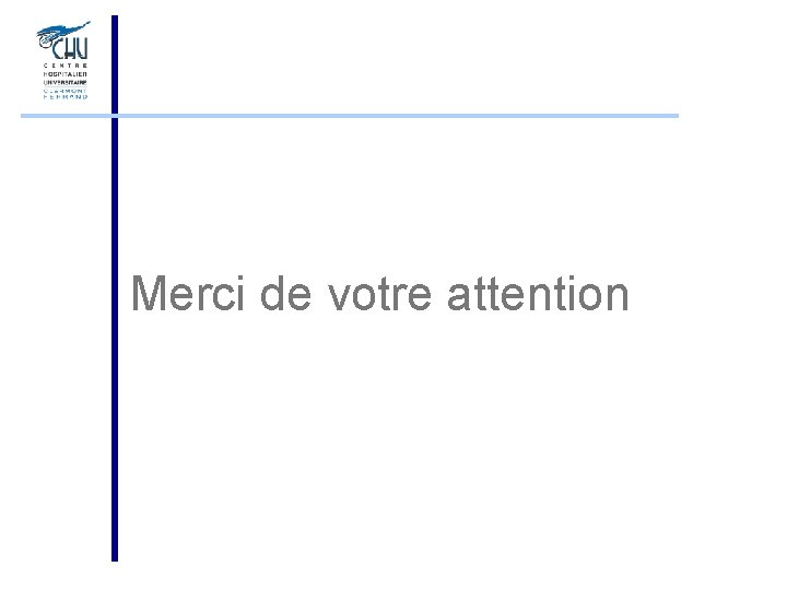 Merci de votre attention 