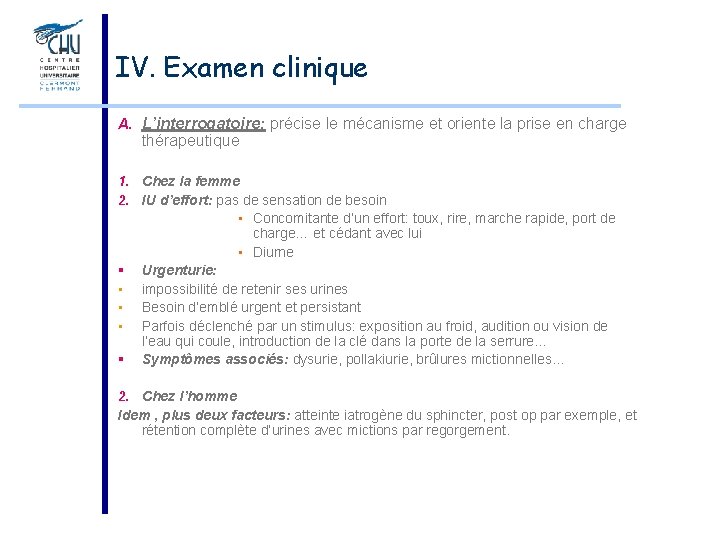 IV. Examen clinique A. L’interrogatoire: précise le mécanisme et oriente la prise en charge