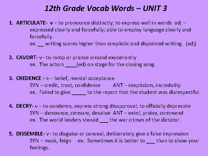 12 th Grade Vocab Words – UNIT 3 1. ARTICULATE- v – to pronounce