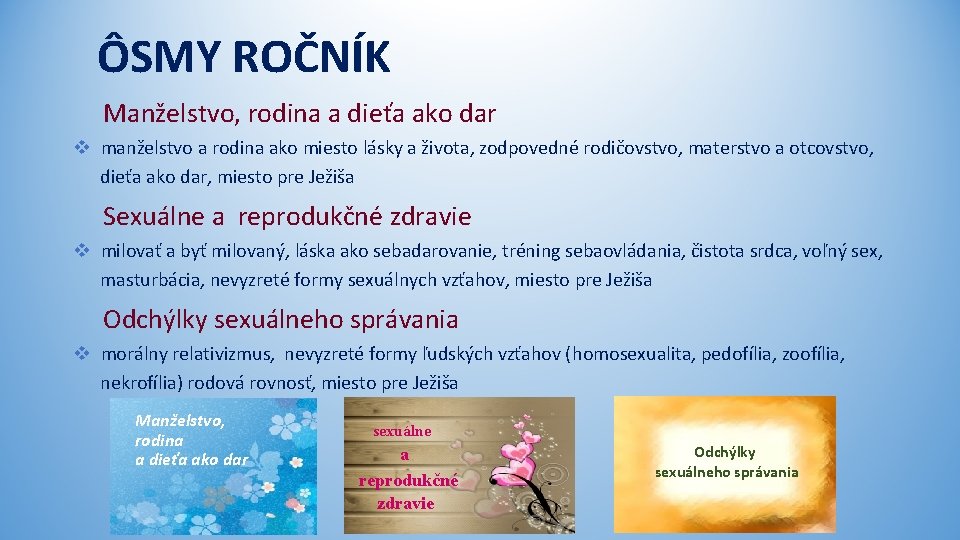 ÔSMY ROČNÍK Manželstvo, rodina a dieťa ako dar v manželstvo a rodina ako miesto