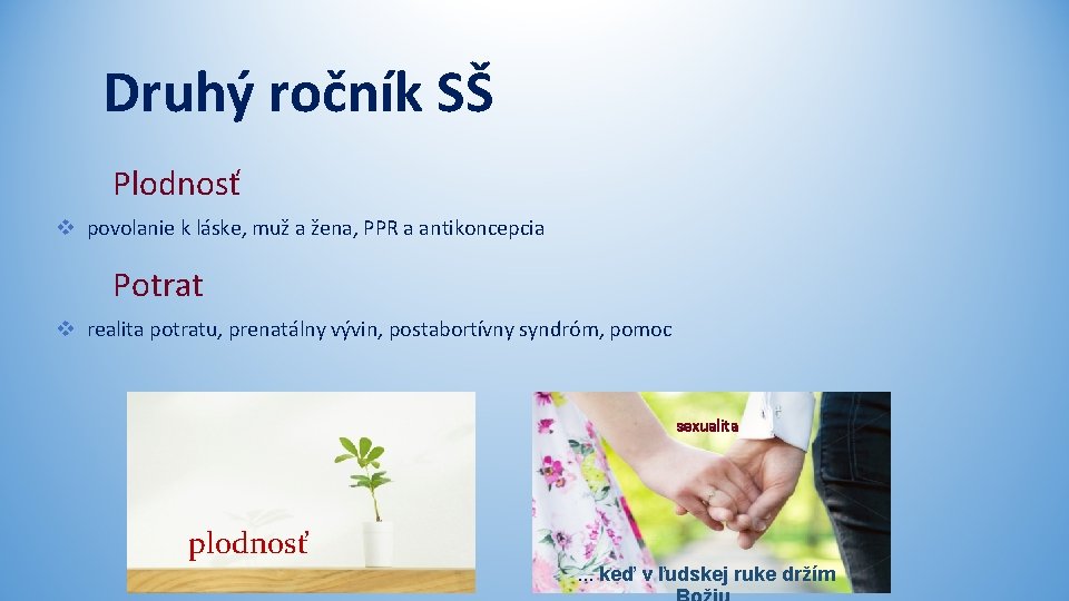 Druhý ročník SŠ Plodnosť v povolanie k láske, muž a žena, PPR a antikoncepcia