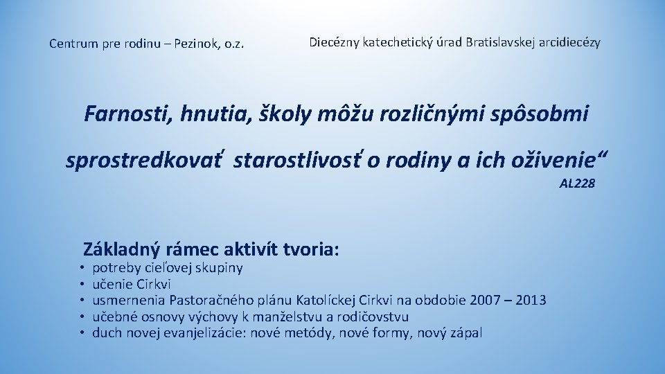 Centrum pre rodinu – Pezinok, o. z. Diecézny katechetický úrad Bratislavskej arcidiecézy Farnosti, hnutia,