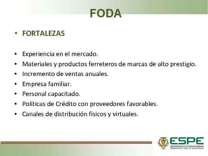 FODA • FORTALEZAS • • Experiencia en el mercado. Materiales y productos ferreteros de