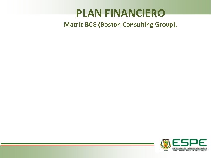 PLAN FINANCIERO Matríz BCG (Boston Consulting Group). 