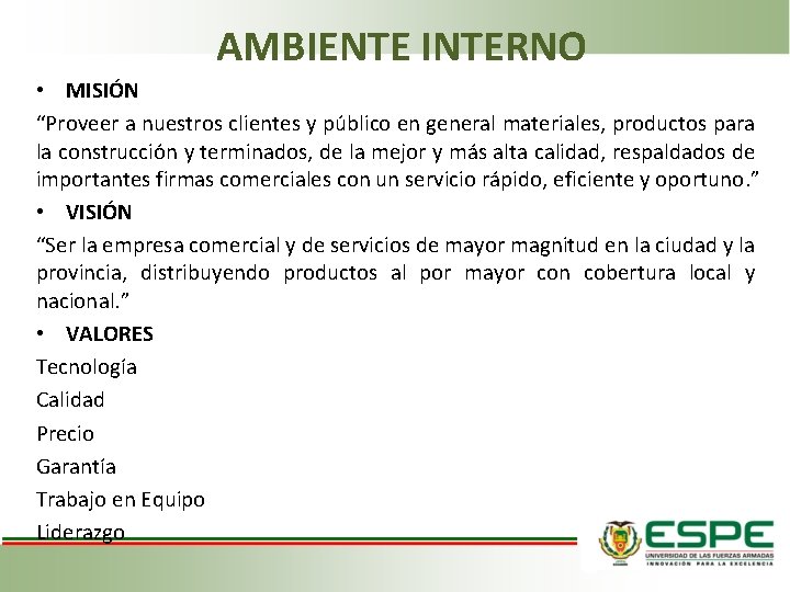 AMBIENTE INTERNO • MISIÓN “Proveer a nuestros clientes y público en general materiales, productos