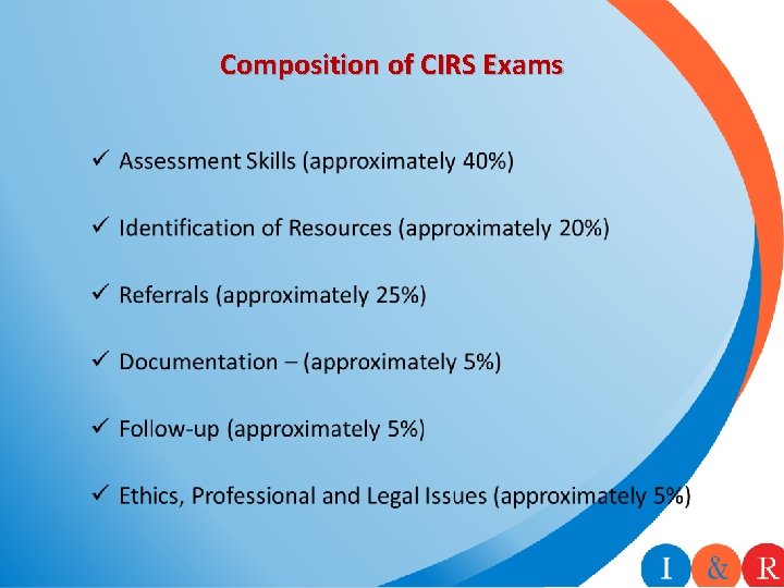 Composition of CIRS Exams Composition of CIRS Exams