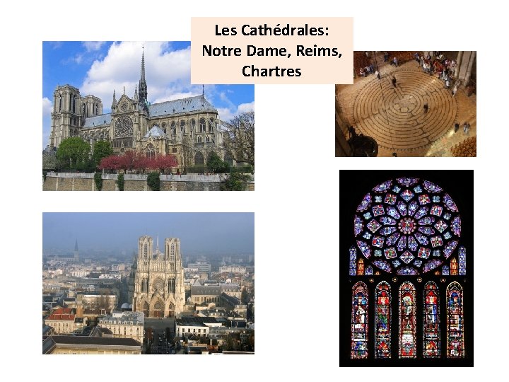 Les Cathédrales: Notre Dame, Reims, Chartres 