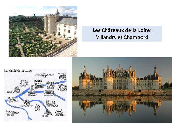 Les Châteaux de la Loire: Villandry et Chambord 