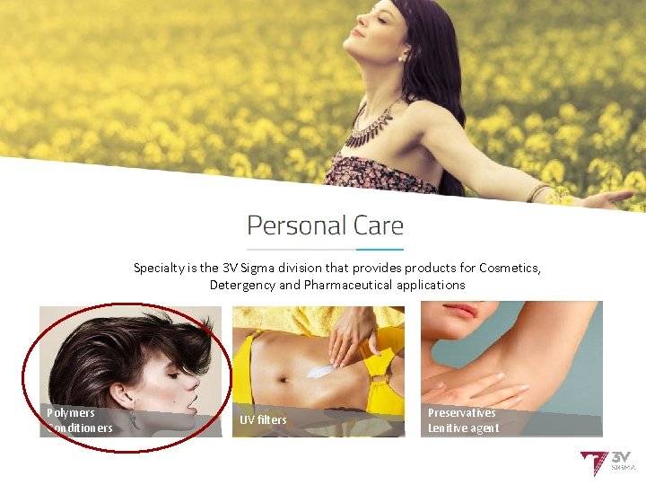 Cosmetics and pharma Specialty is the 3 V Sigma division that provides products for