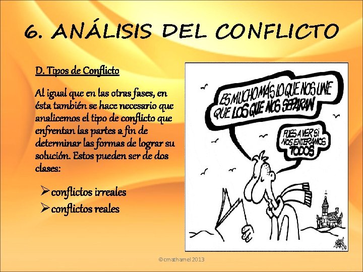 6. ANÁLISIS DEL CONFLICTO D. Tipos de Conflicto Al igual que en las otras