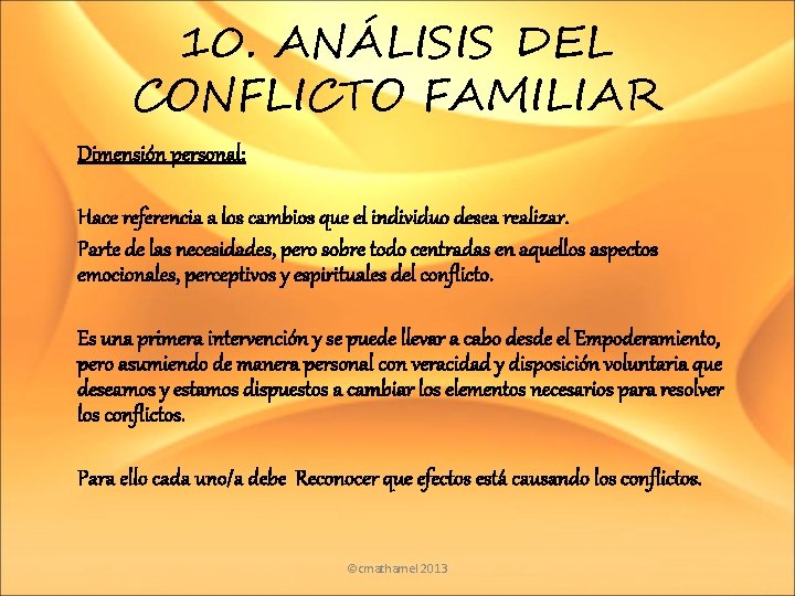 10. ANÁLISIS DEL CONFLICTO FAMILIAR Dimensión personal: Hace referencia a los cambios que el