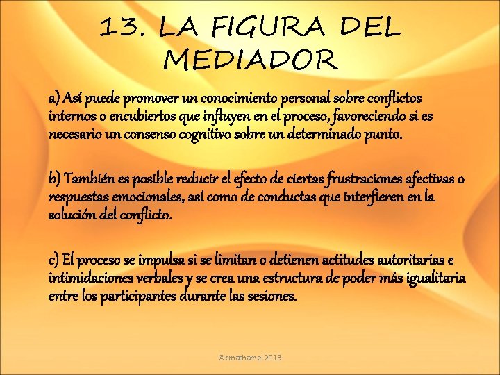 13. LA FIGURA DEL MEDIADOR a) Así puede promover un conocimiento personal sobre conflictos